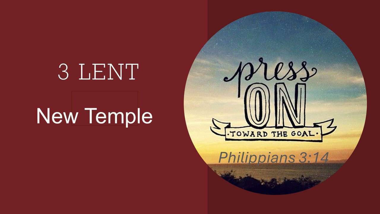 Lent 3  New Temple – 3 March 2024