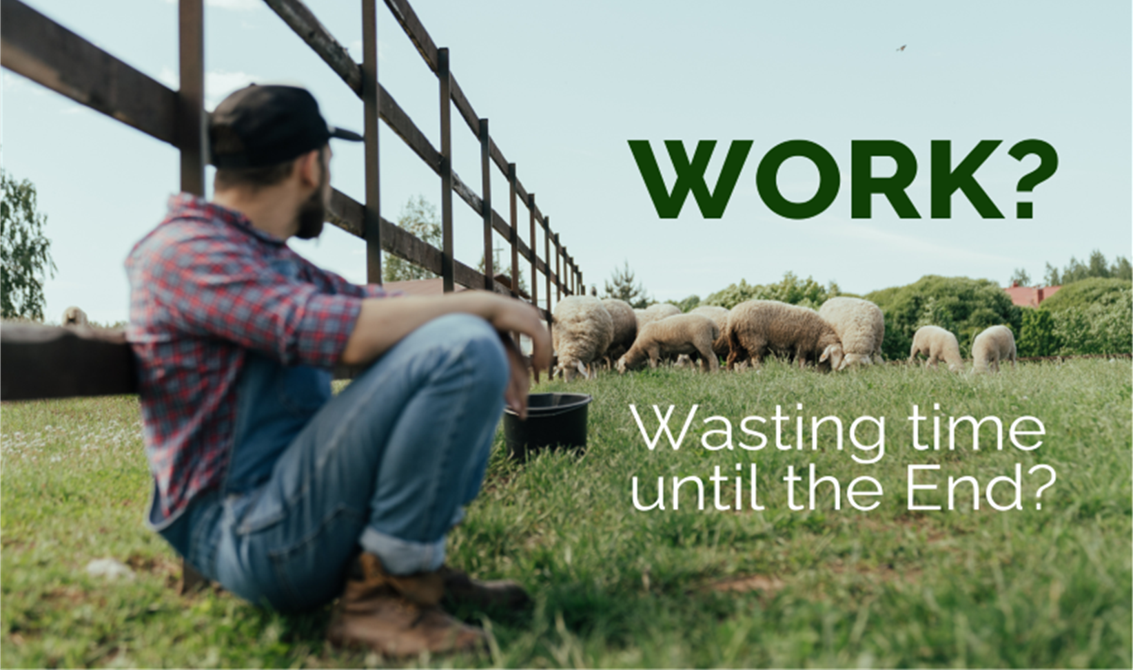 Sunday 16th November – Work: Wasting time until the end?