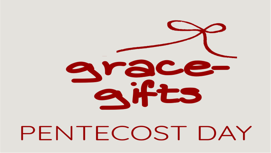 Sunday 24th May – 8.45 am Grace Gifts