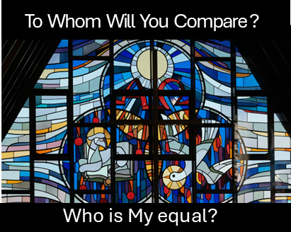 Sunday 31st May – 8.45 am Who is My Equal? Pastor Robert Voigt
